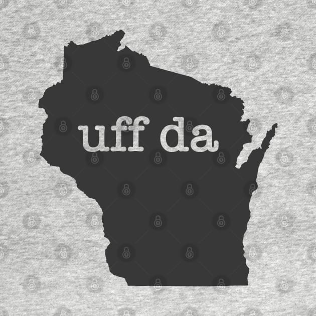 Wisconsin Uff Da by juniperandspruce